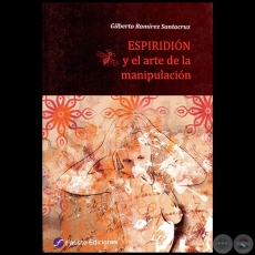 ESPIRIDIÓN Y EL ARTE DE LA MANIPULACIÓN - Autor: GILBERTO RAMÍREZ SANTACRUZ - Año 2017